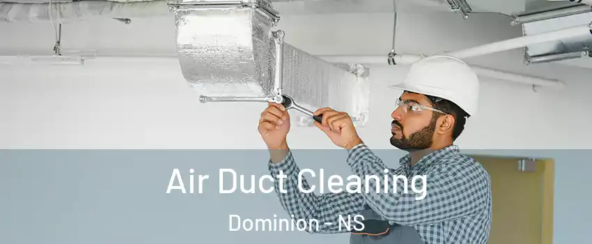  Air Duct Cleaning Dominion - NS
