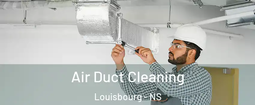  Air Duct Cleaning Louisbourg - NS