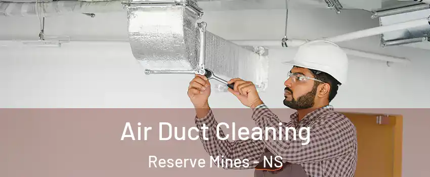  Air Duct Cleaning Reserve Mines - NS