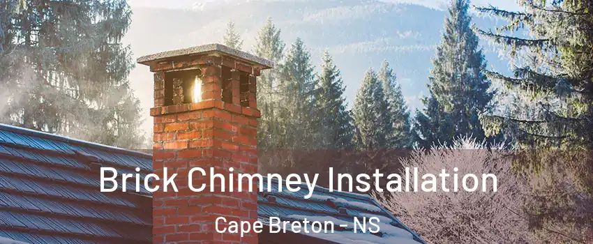 Brick Chimney Installation Cape Breton - NS