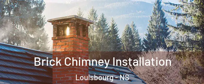  Brick Chimney Installation Louisbourg - NS