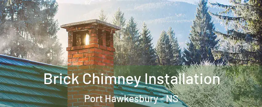  Brick Chimney Installation Port Hawkesbury - NS