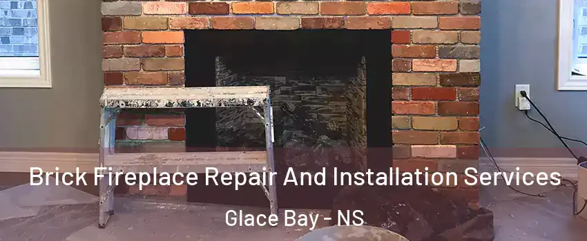  Brick Fireplace Repair And Installation Services Glace Bay - NS