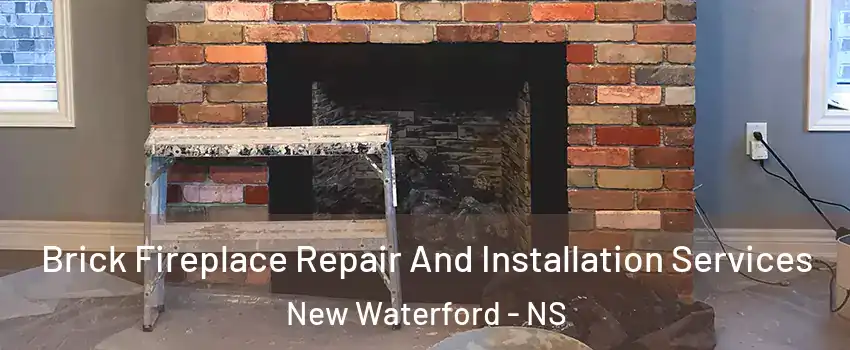  Brick Fireplace Repair And Installation Services New Waterford - NS
