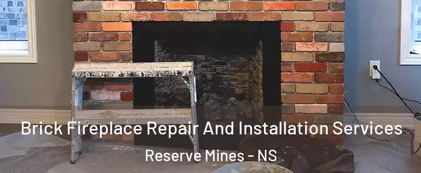  Brick Fireplace Repair And Installation Services Reserve Mines - NS