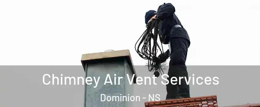  Chimney Air Vent Services Dominion - NS