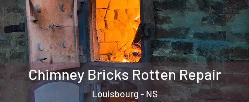  Chimney Bricks Rotten Repair Louisbourg - NS