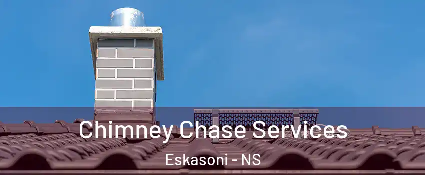  Chimney Chase Services Eskasoni - NS