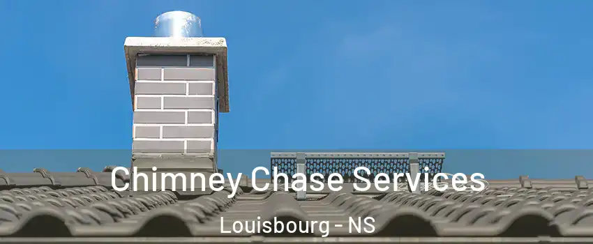  Chimney Chase Services Louisbourg - NS