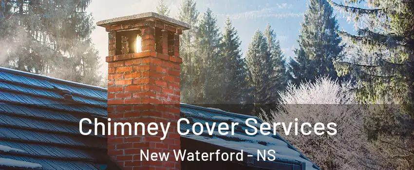  Chimney Cover Services New Waterford - NS