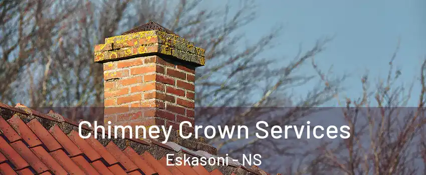  Chimney Crown Services Eskasoni - NS