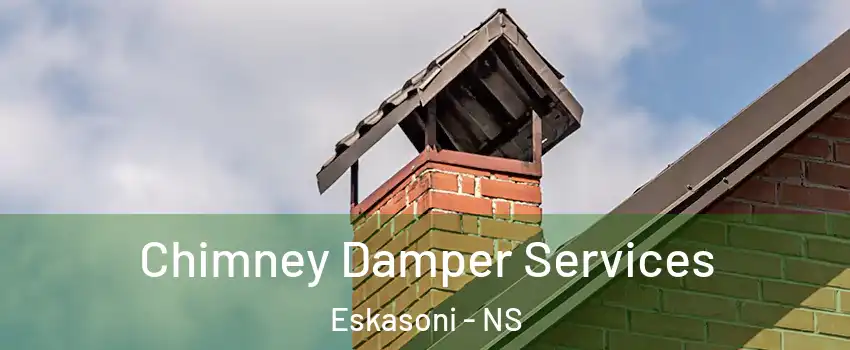  Chimney Damper Services Eskasoni - NS