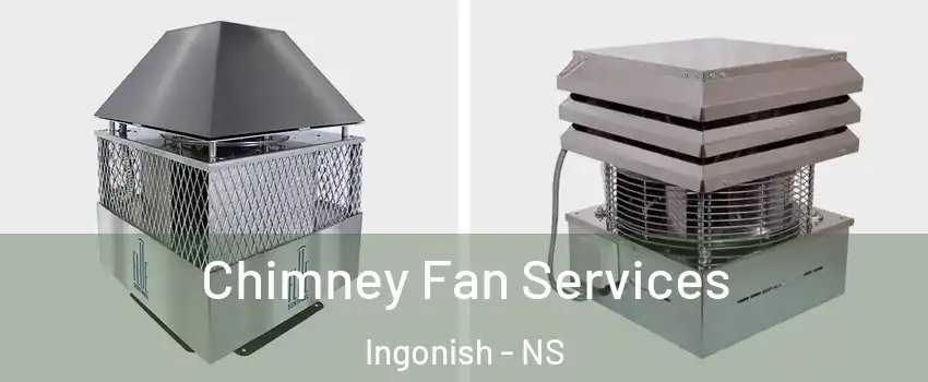  Chimney Fan Services Ingonish - NS