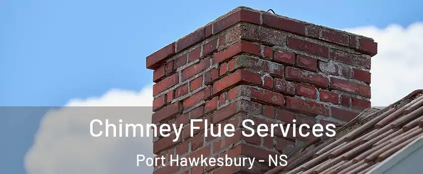  Chimney Flue Services Port Hawkesbury - NS
