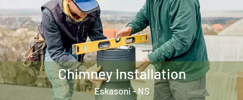  Chimney Installation Eskasoni - NS