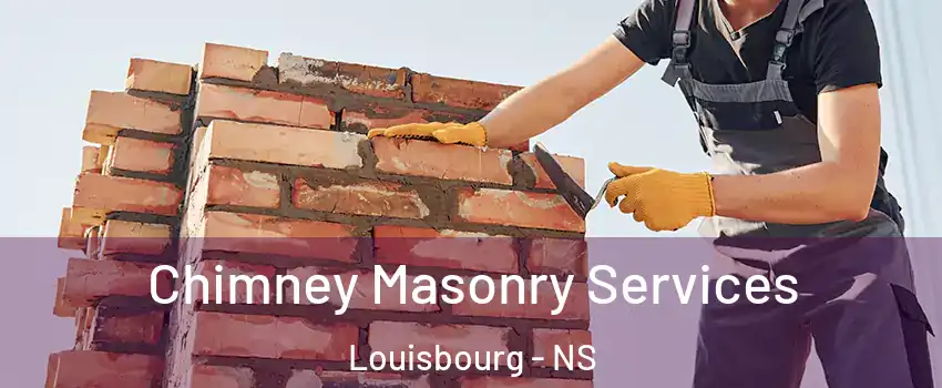  Chimney Masonry Services Louisbourg - NS