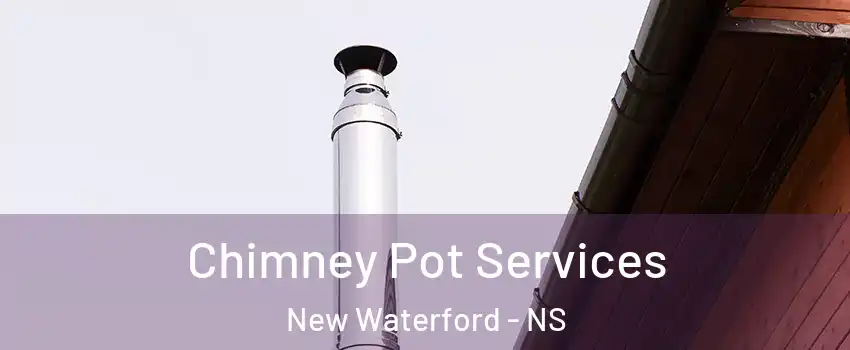  Chimney Pot Services New Waterford - NS