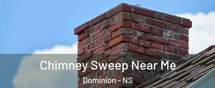  Chimney Sweep Near Me Dominion - NS