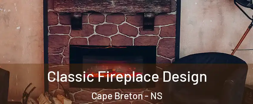  Classic Fireplace Design Cape Breton - NS