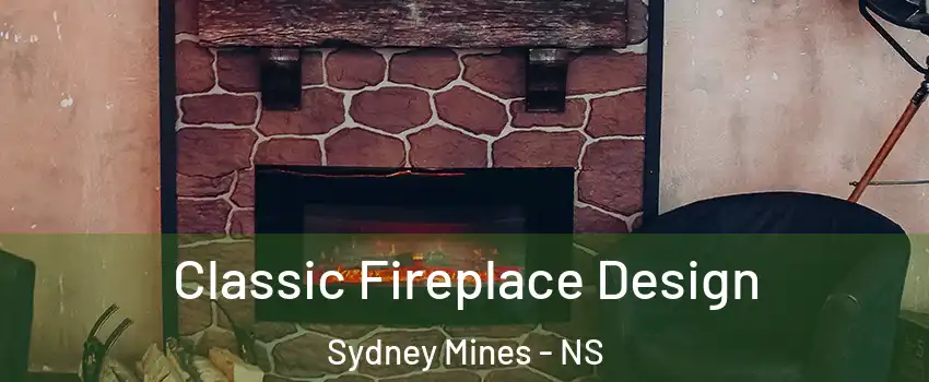  Classic Fireplace Design Sydney Mines - NS