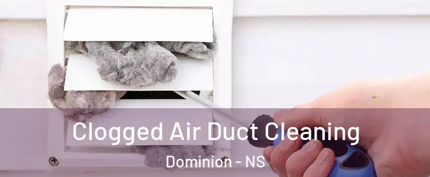  Clogged Air Duct Cleaning Dominion - NS
