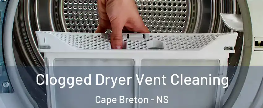  Clogged Dryer Vent Cleaning Cape Breton - NS