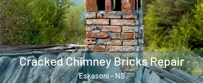  Cracked Chimney Bricks Repair Eskasoni - NS