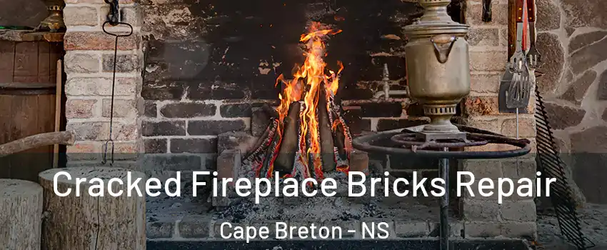  Cracked Fireplace Bricks Repair Cape Breton - NS
