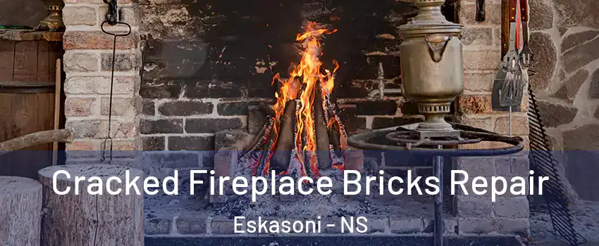  Cracked Fireplace Bricks Repair Eskasoni - NS