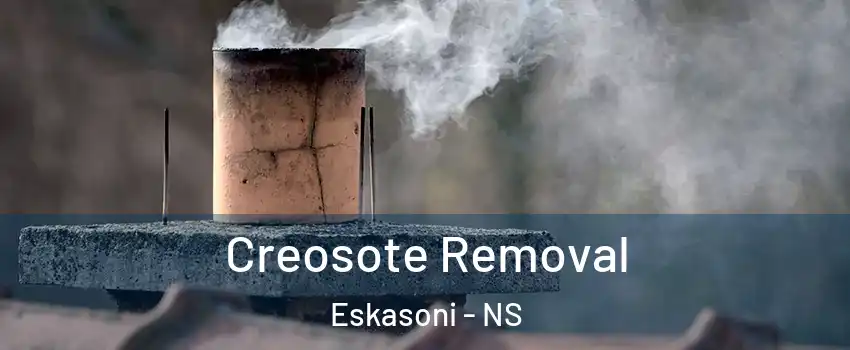  Creosote Removal Eskasoni - NS