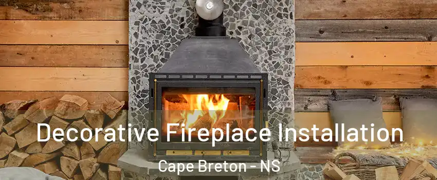  Decorative Fireplace Installation Cape Breton - NS
