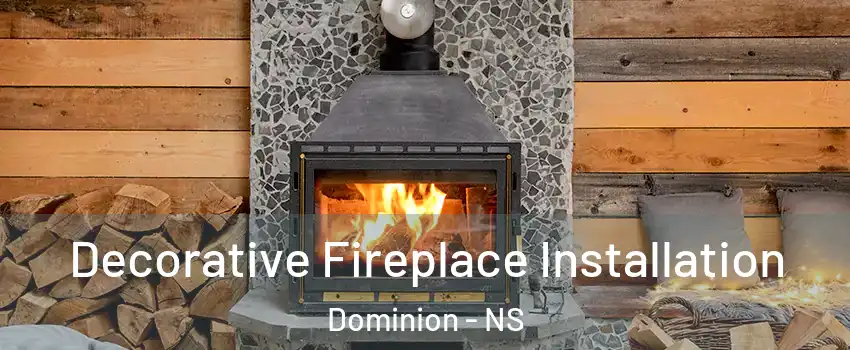  Decorative Fireplace Installation Dominion - NS