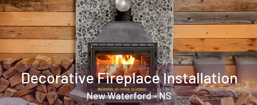  Decorative Fireplace Installation New Waterford - NS