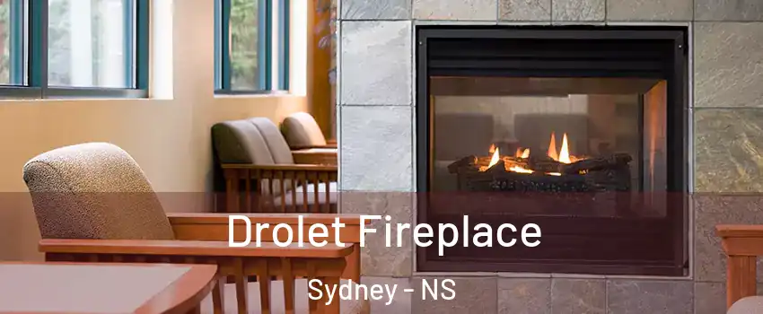 Drolet Fireplace Sydney - NS