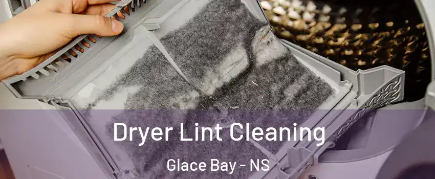  Dryer Lint Cleaning Glace Bay - NS