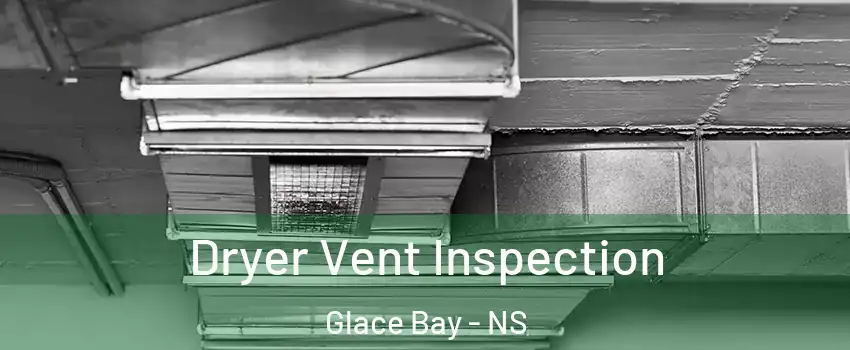  Dryer Vent Inspection Glace Bay - NS