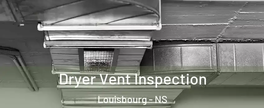  Dryer Vent Inspection Louisbourg - NS