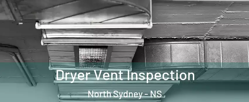  Dryer Vent Inspection North Sydney - NS