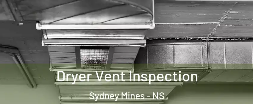 Dryer Vent Inspection Sydney Mines - NS