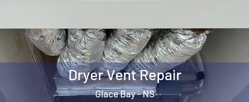  Dryer Vent Repair Glace Bay - NS