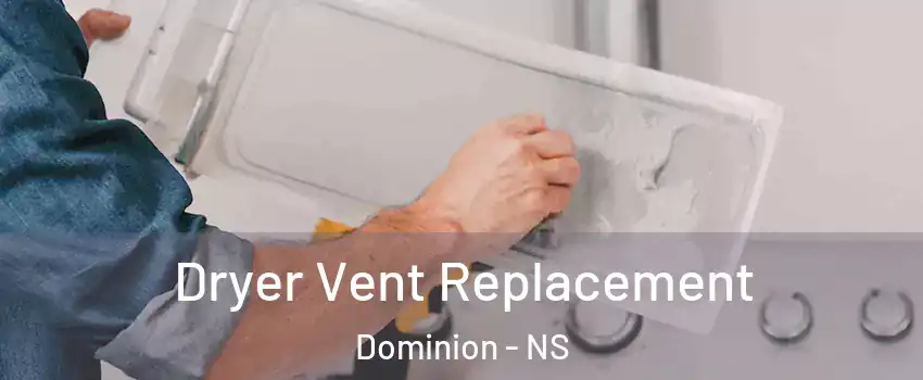  Dryer Vent Replacement Dominion - NS