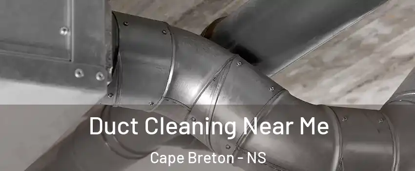  Duct Cleaning Near Me Cape Breton - NS