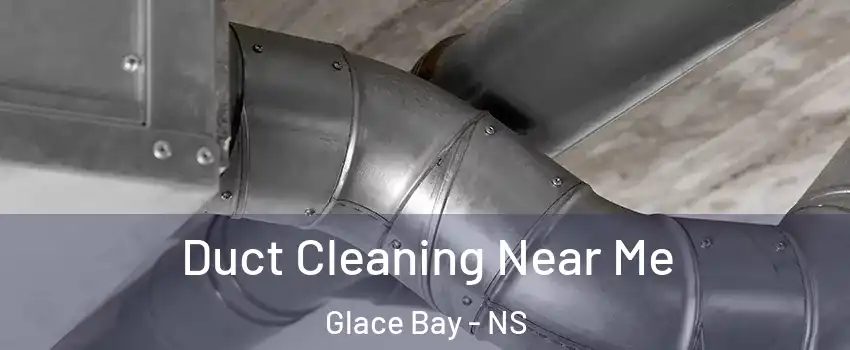  Duct Cleaning Near Me Glace Bay - NS