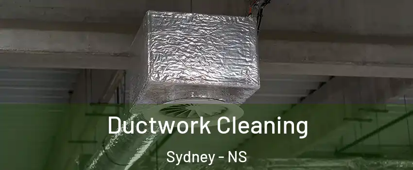  Ductwork Cleaning Sydney - NS