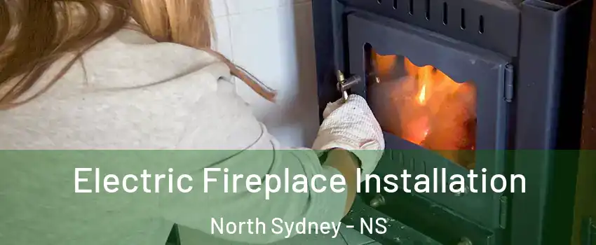  Electric Fireplace Installation North Sydney - NS