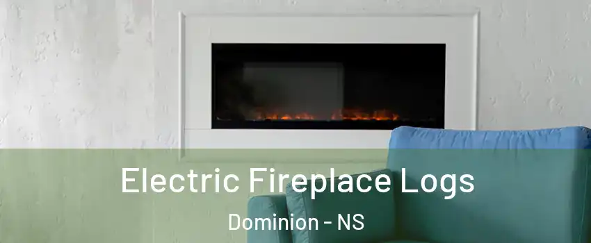  Electric Fireplace Logs Dominion - NS