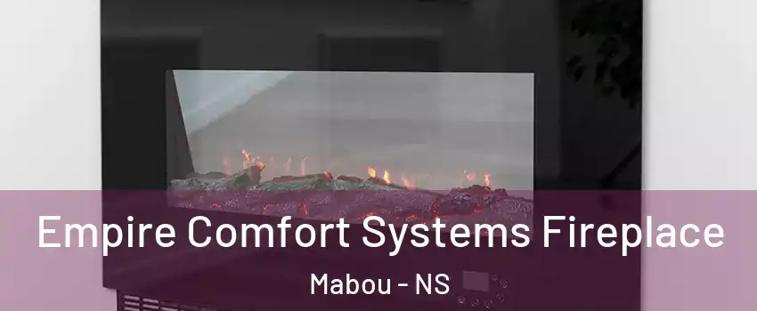 Empire Comfort Systems Fireplace Mabou - NS