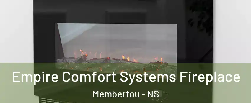 Empire Comfort Systems Fireplace Membertou - NS