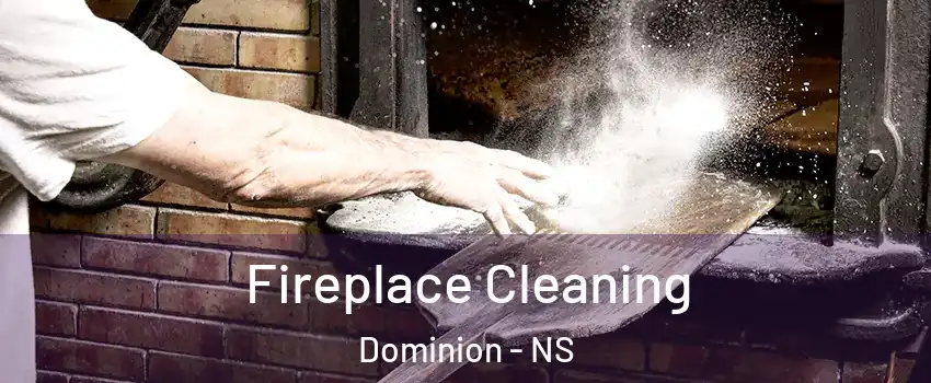  Fireplace Cleaning Dominion - NS