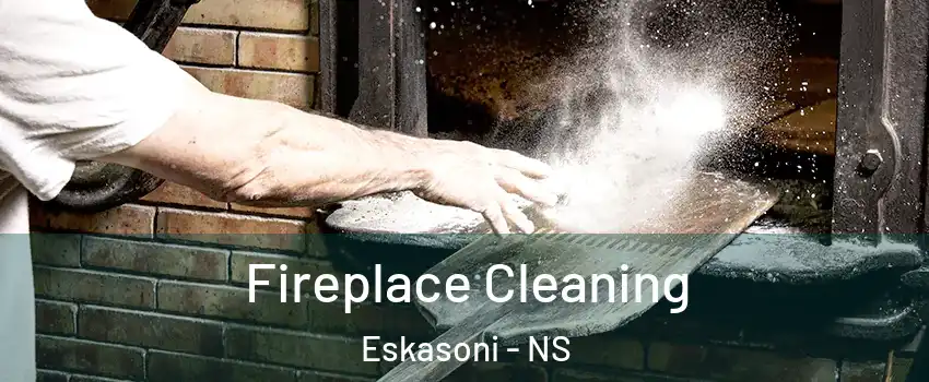  Fireplace Cleaning Eskasoni - NS